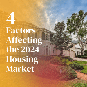 4 factors affecting the 2024 housing market