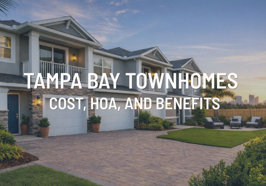 Tampa Bay Townhomes vs Single Family Homes: Cost, HOA, and Benefits